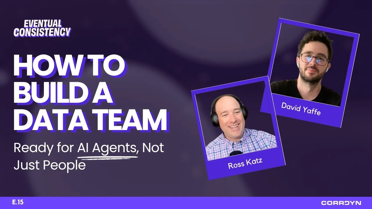 Ross Katz & Jason Bradwell — How to Build a Data Team Ready for AI Agents